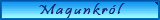 Magunkr�l
